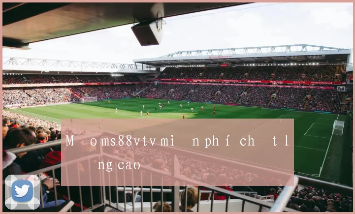 Mẹo ms88vtv miễn phí chất lượng cao